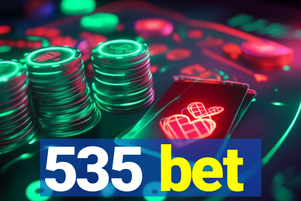 535 bet